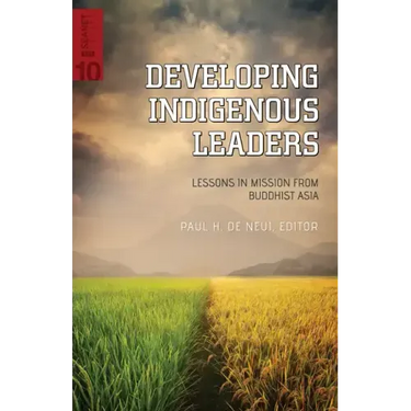 Developing Indigenous Leaders: Lessons in Mission from Buddhist Asia