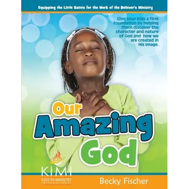 Our Amazing God: For children ages 6 - 12