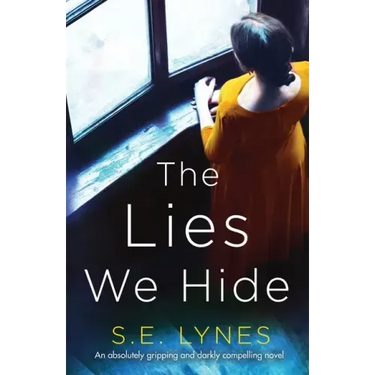 The Lies We Hide: An absolutely gripping and darkly compelling novel