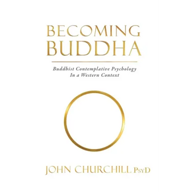Becoming Buddha: Buddhist Contemplative Psychology in a Western Context