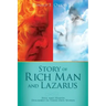 Story of Rich Man and Lazarus: Hell and Heaven Described In Their Own Words