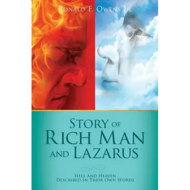 Story of Rich Man and Lazarus: Hell and Heaven Described In Their Own Words