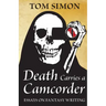 Death Carries a Camcorder: Essays on fantasy writing