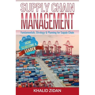 Supply Chain Management: Fundamentals, Strategy, Analytics & Planning for Supply Chain & Logistics Management