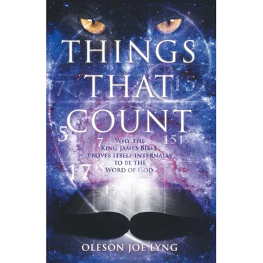 Things That Count: Why the King James Bible Proves Itself Internally to Be the Word of God