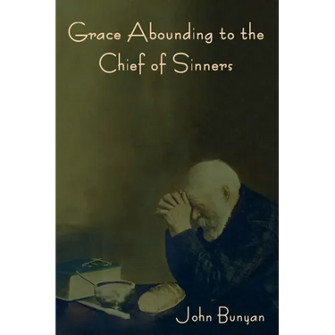 Grace Abounding to the Chief of Sinners