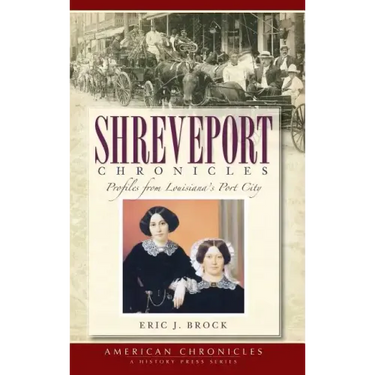 Shreveport Chronicles: Profiles from Louisiana's Port City