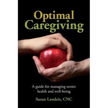 Optimal Caregiving: A guide for managing senior health and well-being