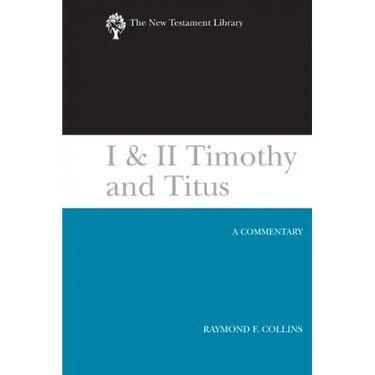 I & II Timothy and Titus (2002): A Commentary
