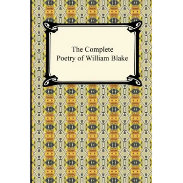 The Complete Poetry of William Blake