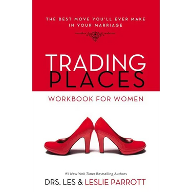 Trading Places Workbook for Women: The Best Move You'll Ever Make in Your Marriage