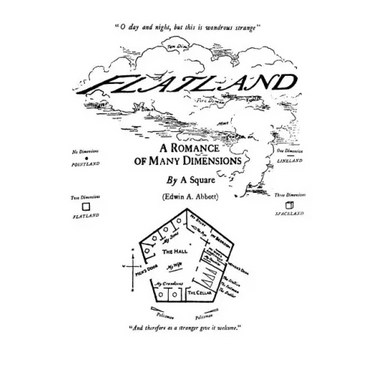 Flatland: A Romance of Many Dimensions