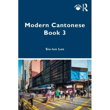 Modern Cantonese Book 3: A Textbook for Global Learners