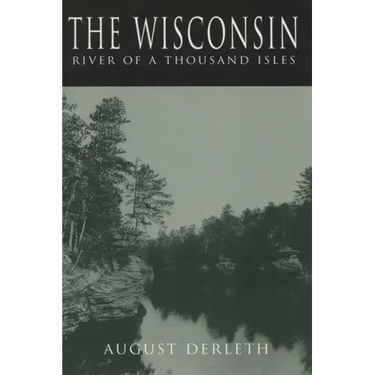 The Wisconsin: River of a Thousand Isles