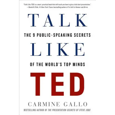 Talk Like Ted: The 9 Public-Speaking Secrets of the World's Top Minds