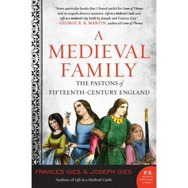 A Medieval Family: The Pastons of Fifteenth-Century England