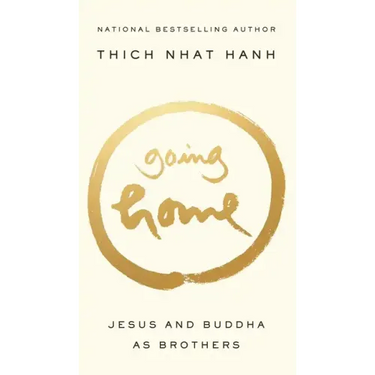 Going Home: Jesus and Buddha as Brothers