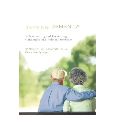 Defying Dementia: Understanding and Preventing Alzheimer's and Related Disorders
