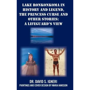 Lake Ronkonkoma in History and Legend, the Princess Curse and Other Stories: A Lifeguard's View