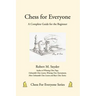 Chess for Everyone: A Complete Guide for the Beginner