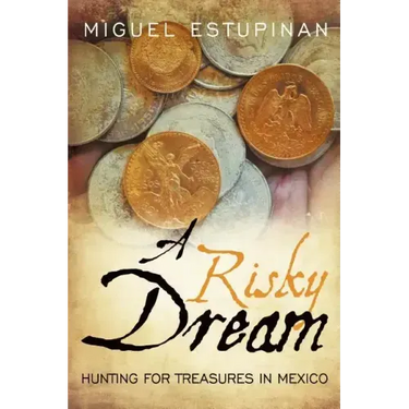 A Risky Dream: Hunting for Treasures in Mexico