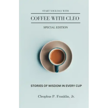 Coffee with Cleo: "A Drop of Wisdom in Every Cup"