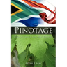 Pinotage: Behind the Legends of South Africa's Own Wine