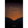 The Jubilee Gospel: The Jubilee, Spirit and the Church
