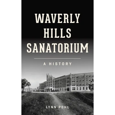 Waverly Hills Sanatorium: A History
