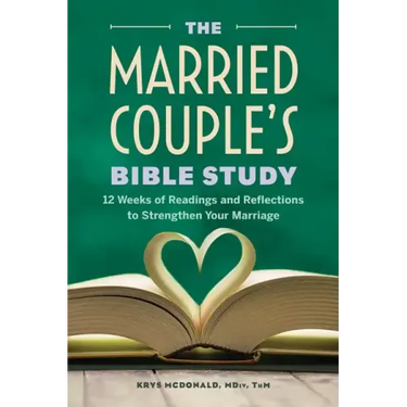 The Married Couple's Bible Study: 12 Weeks of Readings and Reflections to Strengthen Your Marriage