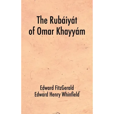 The Rubáiyát of Omar Khayyám