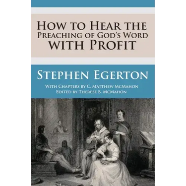 How to Hear the Preaching of God's Word with Profit