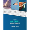 Animal Word Search Large Print: A word hunting book for Dementia and Alzheimers patients Reduced memory loss and increased mental capacity