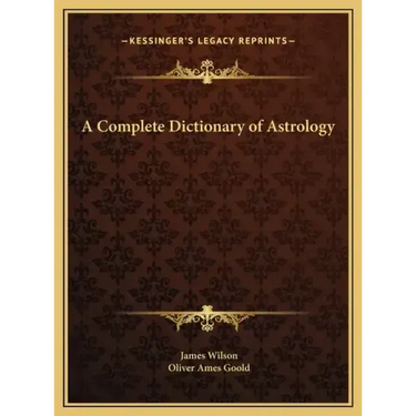 A Complete Dictionary of Astrology