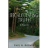 Recalculating Truth