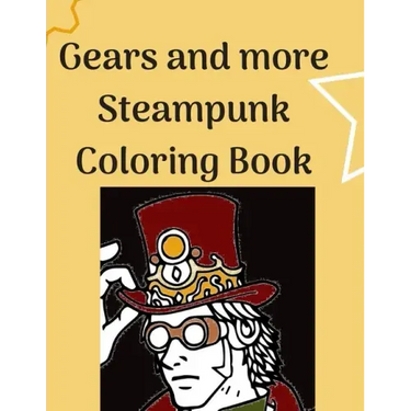 Gears and more Steampunk Coloring Book: Fun and relaxing Steam Punk coloring book for you. A collection of Guys and Girls in futuristic and retro scen