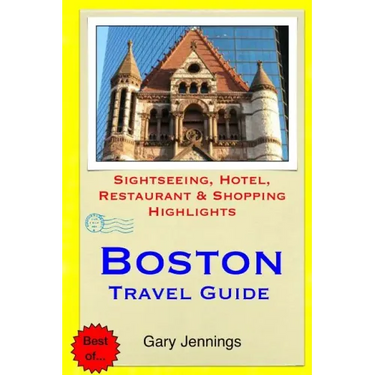 Boston Travel Guide: Sightseeing, Hotel, Restaurant & Shopping Highlights