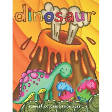 Dinosaur Toddler Coloring Book Ages 2-4: Preschooler Age Kids First Big Book of Dinosaurs to Color