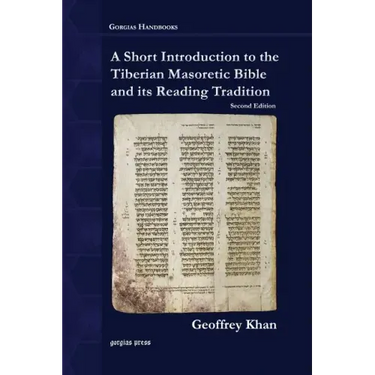 A Short Introduction to the Tiberian Masoretic Bible and its Reading Tradition