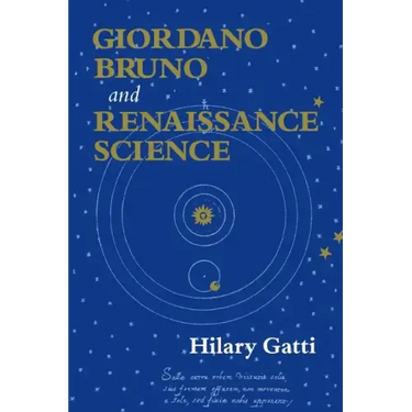 Giordano Bruno and Renaissance Science: Broken Lives and Organizational Power