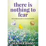 There is Nothing to Fear: From Breakdown to Enlightenment