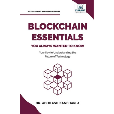 Blockchain Essentials You Always Wanted To Know: Understand Blockchain, Build Smart Contracts & Explore Real-World Applications A Beginner's Guide