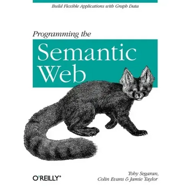 Programming the Semantic Web: Build Flexible Applications with Graph Data