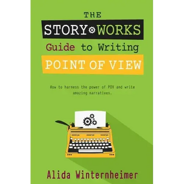 The Story Works Guide to Writing Point of View: How to harness the power of POV and write amazing narratives.