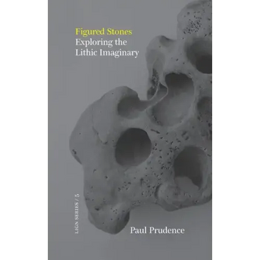 Figured Stones: Exploring the Lithic Imaginary