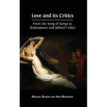 Love and its Critics: From the Song of Songs to Shakespeare and Milton's Eden