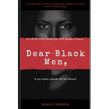 Dear Black Men,: For all the little black boys with dream of more...