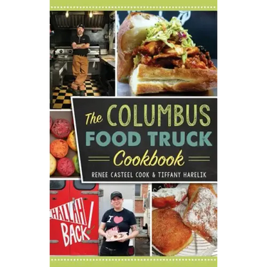 The Columbus Food Truck Cookbook