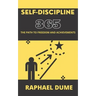 Self-Discipline 365: The Path to Freedom and Achievements