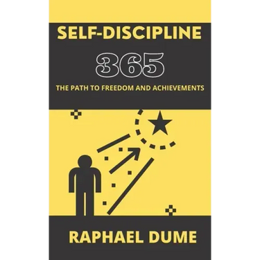 Self-Discipline 365: The Path to Freedom and Achievements